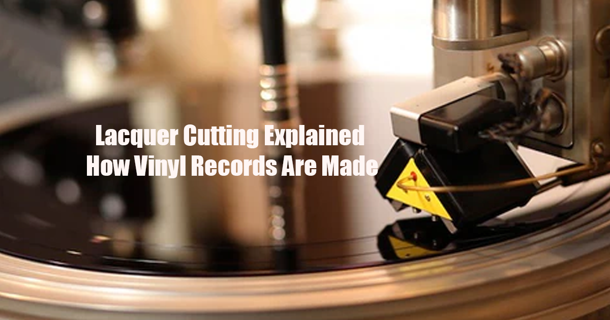 Lacquer Cutting Explained – How Vinyl Records Are Made